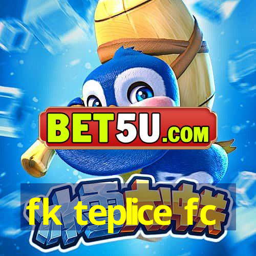 fk teplice fc